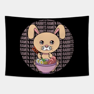 All I Need is ramen and rabbits, ramen and rabbits, ramen and rabbits lover Tapestry