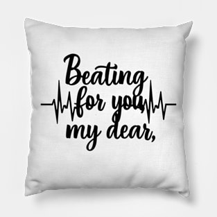 Beating for you my dear romantic heartbeat Pillow