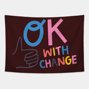 OK with Change Tapestry