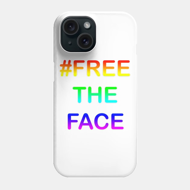 #FREETHEFACE Phone Case by Conscious Creations