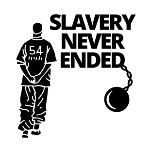 Slavery never ended T-Shirt