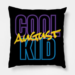 Cool August Kid in black Pillow