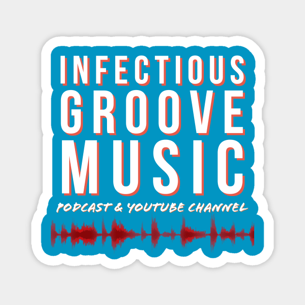 Infectious Groove - with waveform, white text Magnet by Infectious Groove Podcast