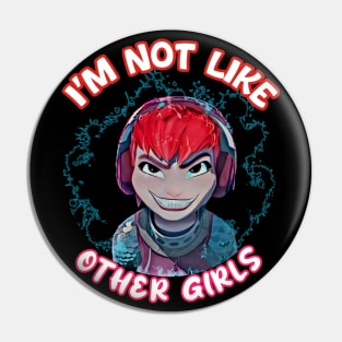 I'm not like other girls Pin