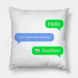 you get text to be asked for money Pillow