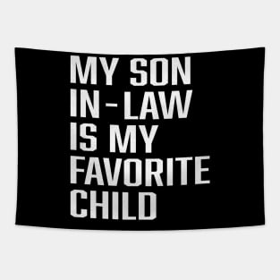 My Son In Law Is My Favorite Child Funny Family Humor Retro Tapestry