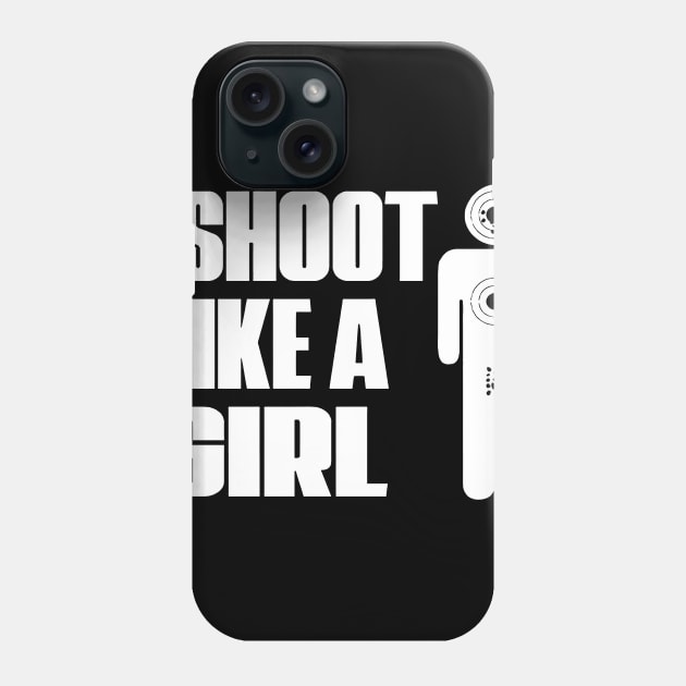 I Shoot Like A Girl Phone Case by Phylis Lynn Spencer