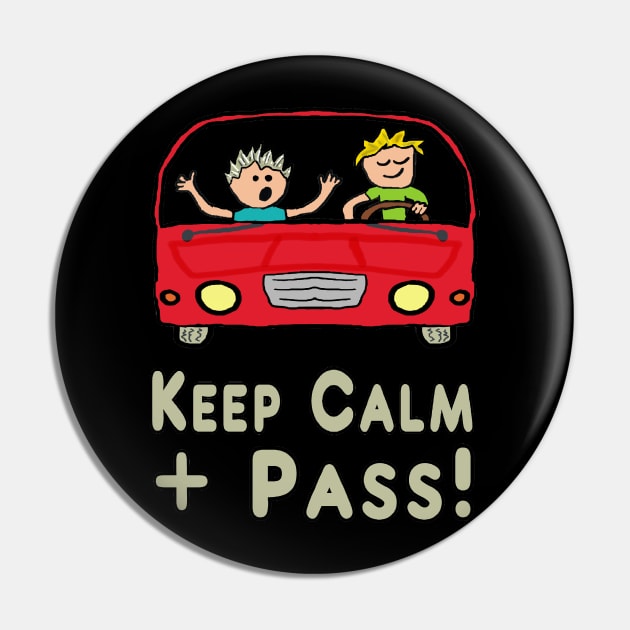 Keep Calm Driving Test Pin by Mark Ewbie