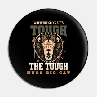 The Tough Hugs Cat Lion Nature Fun Good Vibes Free Spirit Pin