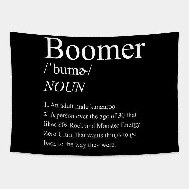 Boomer Definition Baby Boomer Meme Baby Boomers Gen Z Boomer Meme Tapestry Teepublic Au