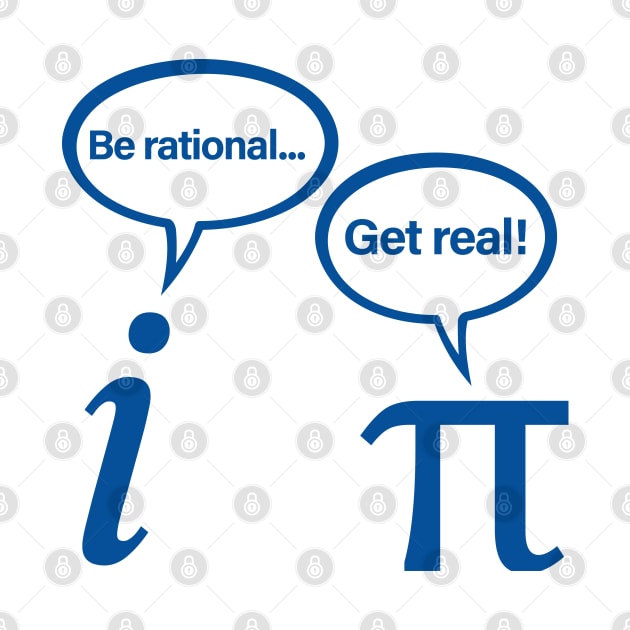 Be Rational Get Real Imaginary Math Pi by ScienceCorner