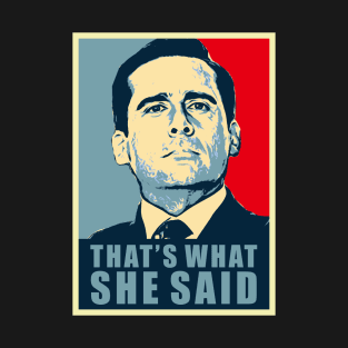 that what she said T-Shirt