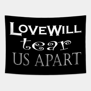 love will tear us apart Tapestry