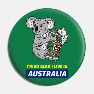 I'M SO GLAD I LIVE IN AUSTRALIA Pin