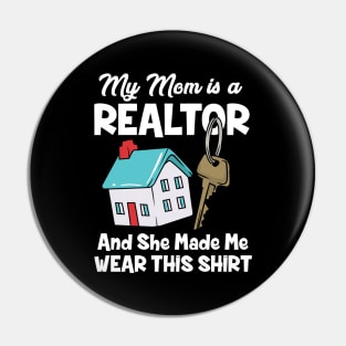 My Mom Is A Realtor Real Estate Agent Pin