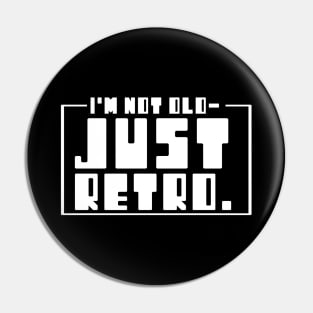 I'm Not Old Just Retro X Pin