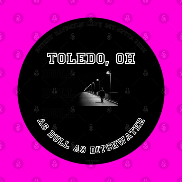 Toledo As Dull As Ditchwater Meme By Abby Anime(c) by Abby Anime