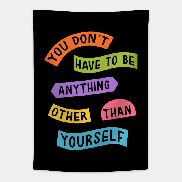 Be Yourself Tapestry by theMstudio