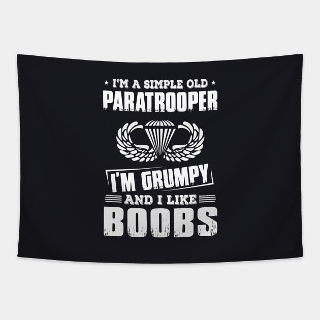 Im A Simple Old Paratrooper Im Grumpy And I Like Boobs Wife Tapestry by dieukieu81