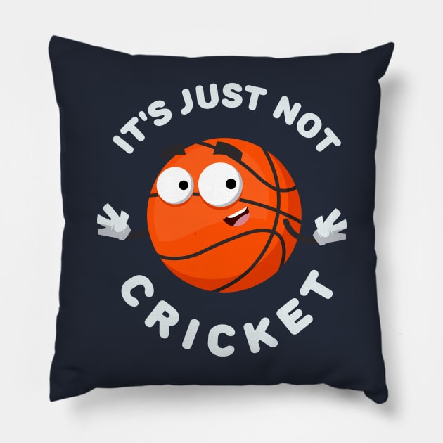 basketball ball mascot smiling  It's Just Not Cricket Pillow by VizRad