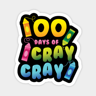 Teacher 100 Days Cray Cray of School Magnet