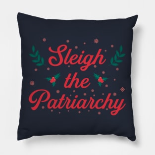 Sleigh The Patriarchy Pillow