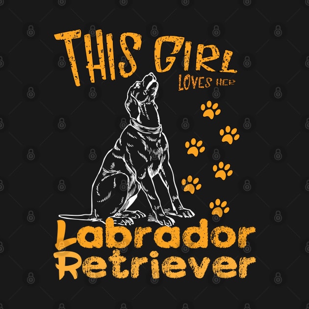 This Girl Loves her Labrador Retriever Funny Lab Dogs Lover by Fargo