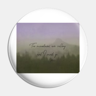 The Mountains Are Calling Quote on Nature Art Pin