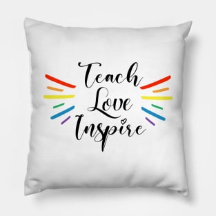 Teach, Love, Inspire Teacher Rainbow swag Pillow