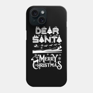 Dear Santa Merry Christmas Phone Case