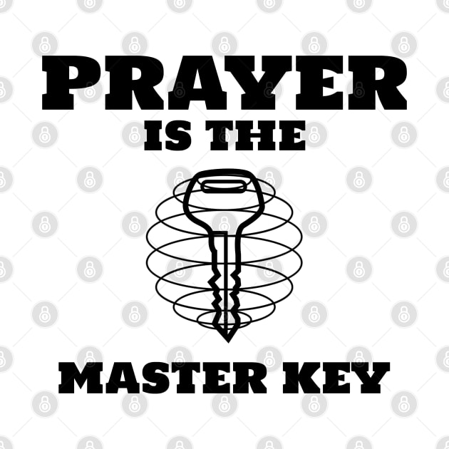 Prayer Is The Master Key by GraceFieldPrints