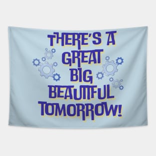 There’s a Great Big Beautiful Tomorrow Tapestry