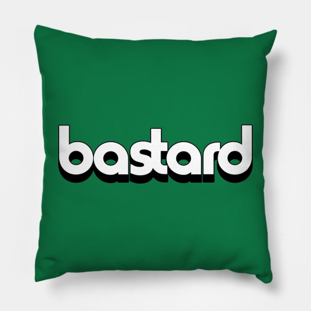 Bastard / Retro Typography Pillow by DankFutura