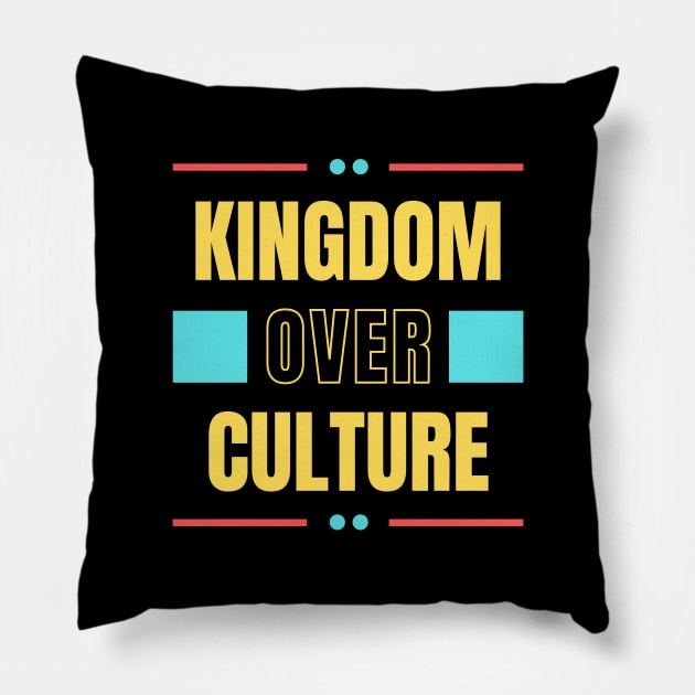 Kingdom Over Culture | Christian Typography Pillow by All Things Gospel