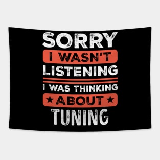 Sorry I wasn't listening Funny Tuning Tapestry