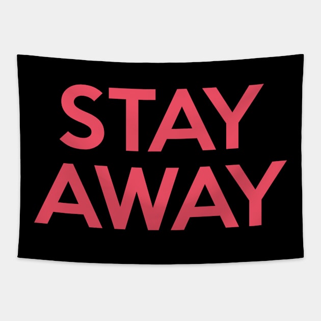 Stay Away Tapestry by Shinsen Merch