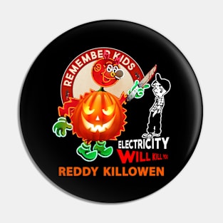 reddy killowen remember kids electricity will kill you Pin