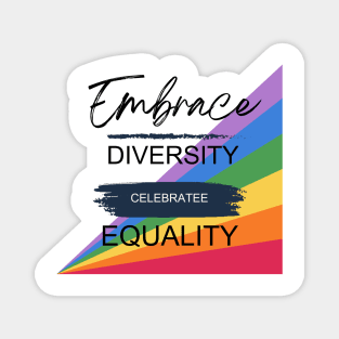 embrace diversity celebrate equality Magnet