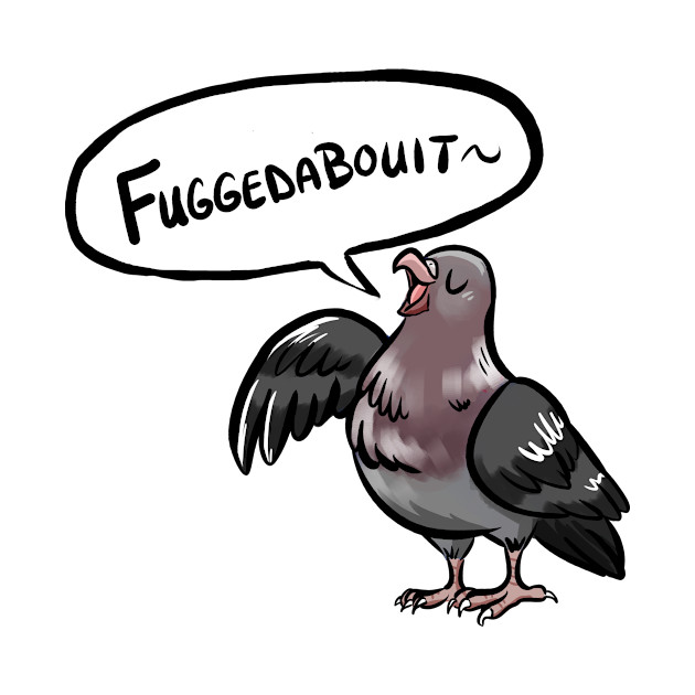 New York Icon: Fuggedabouit - Pigeon Humor - Phone Case