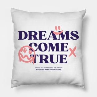 Dreams Come True Pillow