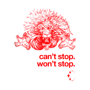 Red Dragon Can't Stop. Won't Stop. T-Shirt