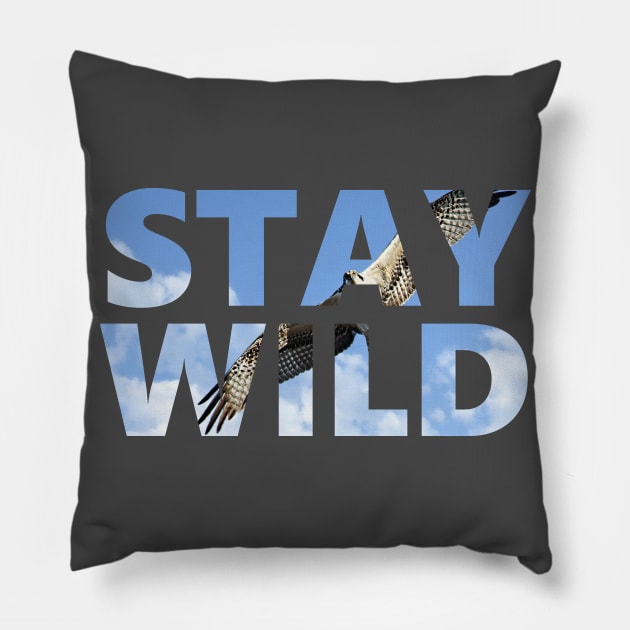 Stay Wild - Hawk - Positive Mindset Pillow by Creation247