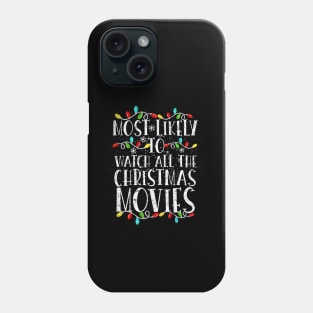 Most Likely to Watch All the Christmas Movies Winter Holiday Phone Case