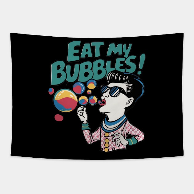 Eat my bubbles Tapestry by SimpliPrinter
