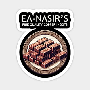 Ea Nasir's Fine Quality Copper Ingots - Bronze Age Meme - Funny History Magnet