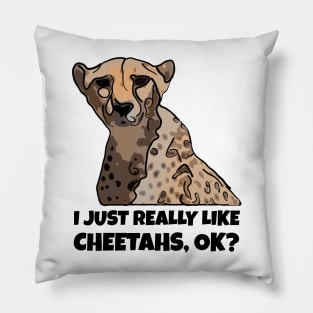 I Like Cheetahs Pillow