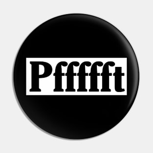 Pffffft - Black - Back Pin