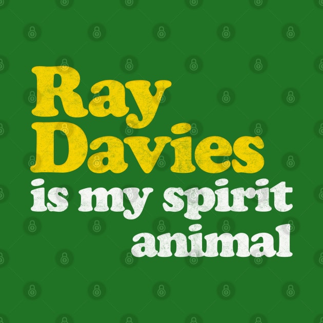 Ray Davies Is My Spirit Animal / Retro Faded Style by DankFutura