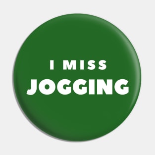 I MISS JOGGING Pin