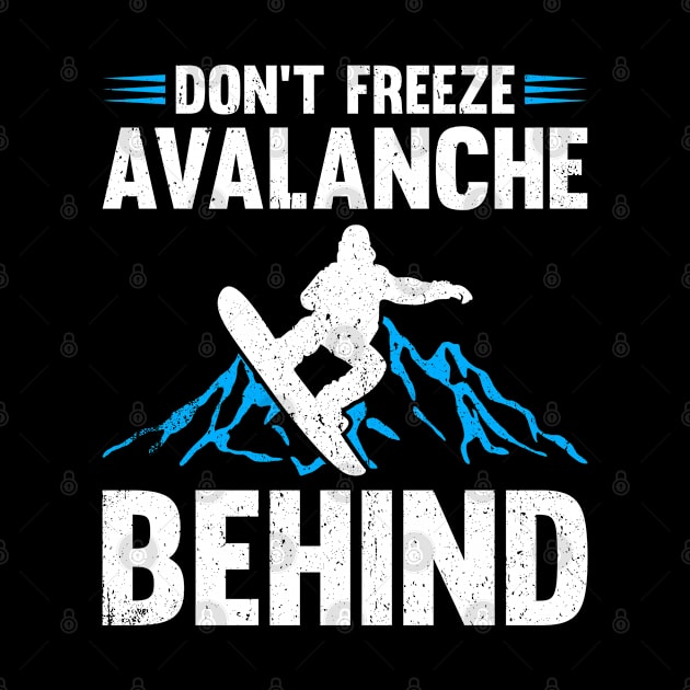 Don't Freeze Avalanche Behind Snowboarding by MzumO